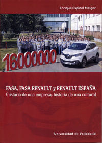 FASA, FASA RENAULT Y RENAULT ESPAÑA (HISTORIA DE UNA EMPRESA, HISTORIA DE UNA CU
