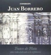 JUAN BORRERO, TRAZOS DE PLATA