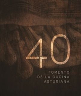 40 AÑOS DE FOMENTO DE LA COCINA ASTURIANA