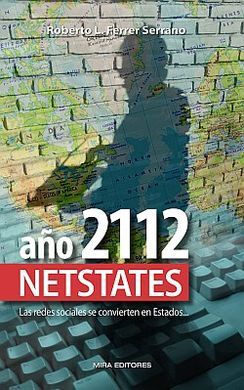 AÑO 2112. NETSTATES. LAS REDES SOCIALES SE CONVIERTEN EN ESTADOS...