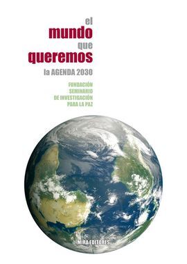 EL MUNDO QUE QUEREMOS. LA AGENDA 2030
