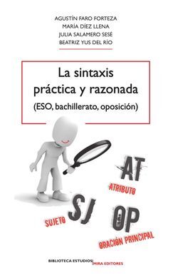 LA SINTAXIS PRÁCTICA Y RAZONADA (ESO, BACHILLERATO, OPOSICIÓN)