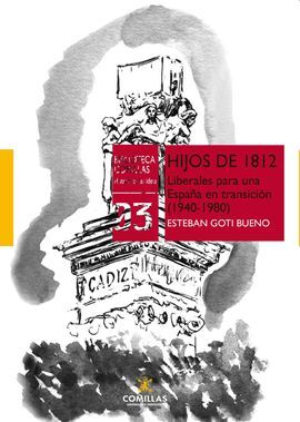 HIJOS DE 1812. LIBERALES PARA UNA ESPAÑA EN TRANSICION (1940-1980)