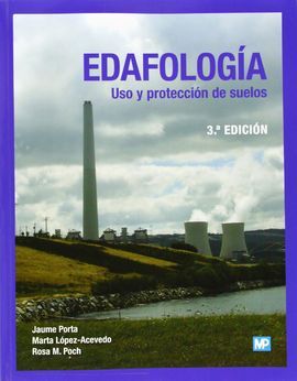 INTRODUCCION A LA EDAFOLOGIA. USO Y PROTECCION DE SUELOS