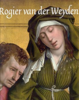 ROGIER VAN DER WEYDEN Y LOS REINOS DE LA PENÍNSULA IBÉRICA