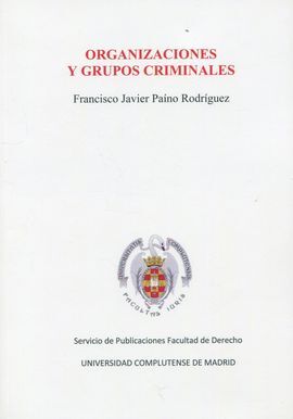 ORGANIZACIONES Y GRUPOS CRIMINALES