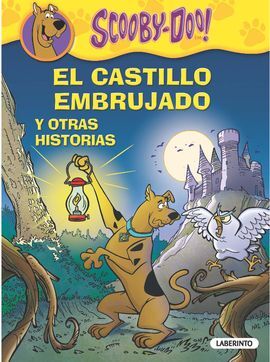 SCOOBY-DOO. EL CASTILLO EMBRUJADO Y OTRAS HISTORIAS