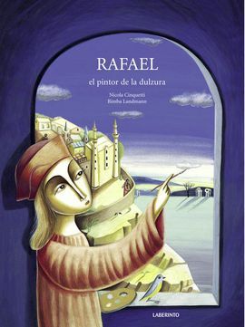 RAFAEL, EL PINTOR DE LA DULZURA