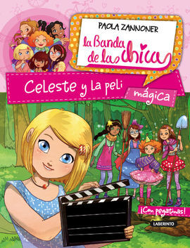 LA BANDA DE LAS CHICAS. 3: CELESTE Y LA PELI MAGICA