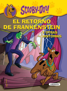 SCOOBY-DOO. EL RETORNO DE FRANKENSTEIN Y OTRAS HISTORIAS