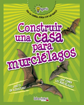 CONSTRUIR UNA CASA PARA MURCIELAGOS.(EXPERIA)