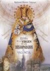 HISTORIA DE LA VIRGEN DE LOS DESAMPARADOS DE VALENCIA