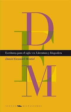 ESCRITURAS PARA EL SIGLO XXI. LITERATURA Y BLOGOSFERA