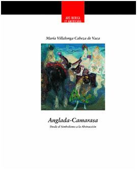 ANGLADA CAMARASA. DESDE EL SIMBOLISMO A LA ABSTRACCIÓN