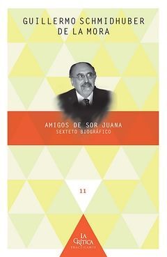 AMIGOS DE SOR JUANA. SEXTETO BIOGRÁFICO
