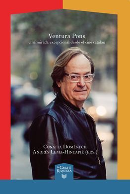 VENTURA PONS. UNA MIRADA EXCEPCIONAL DESDE EL CINE CATALÁN