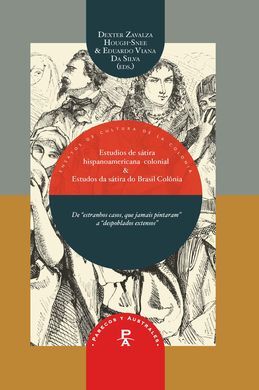 NUEVOS ESTUDIOS DE LA SÁTIRA HISPANOAMERICANA COLONIAL / NOVOS ESTUDIOS DA SÁTIR