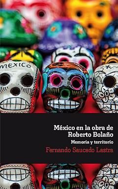 MÉXICO EN LA OBRA DE ROBERTO BOLAÑO