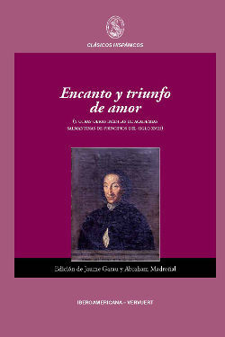 ENCANTO Y TRIUNFO DE AMOR (Y OTRAS OBRAS INÉDITAS DE ACADEMIAS SALMANTINAS DE PR