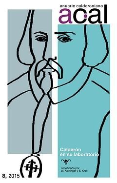 ANUARIO CALDERONIANO, 8. CALDERÓN EN SU LABORATORIO.
