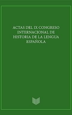 ACTAS DEL IX CONGRESO INTERNACIONAL DE HISTORIA DE LA LENGUA (2 VOLS.)