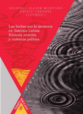 LAS LUCHAS POR LA MEMORIA EN AMÉRICA LATINA
