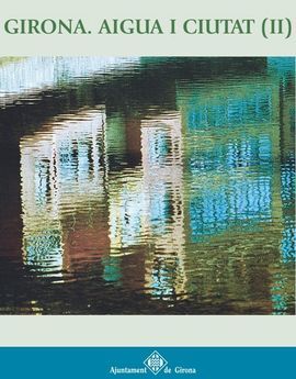 GIRONA II: AIGUA I CIUTAT