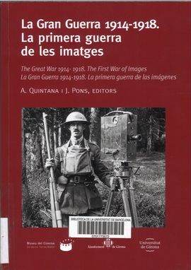 LA GRAN GUERRA 1914-1918. LA PRIMERA GUERRA DE LES IMATGES