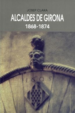 ALCALDES DE GIRONA 1868-1874