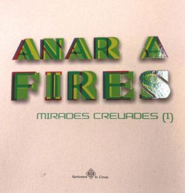 ANAR A FIRES. MIRADES CREUADES (I)