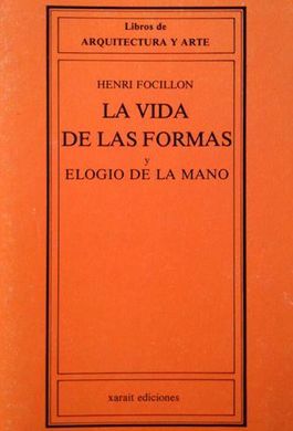 LA VIDA DE LAS FORMAS Y ELOGIOS DE LA MANO