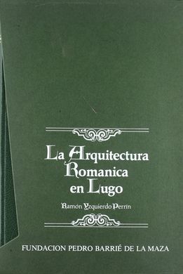 LA ARQUITECTURA ROMÃNICA EN LUGO I