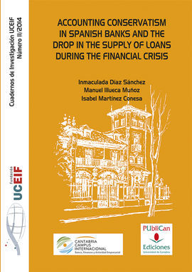 ACCOUNTING CONSERVATISM IN SPANISH BANKS AND THE DROP IN THE SUPPLY OF LOANS DUR