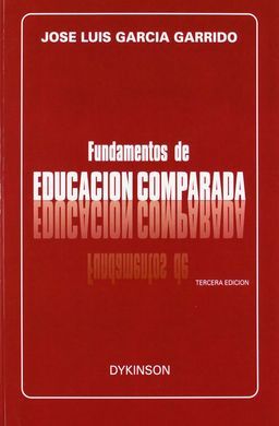 EDUCACIÓN COMPARADA. FUNDAMENTOS Y PROBLEMAS