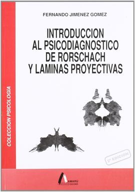 INTRODUCCIÓN AL PSICODIAGNÓSTICO DEL RORSCHACH Y LÁMINAS PROYECTIVAS