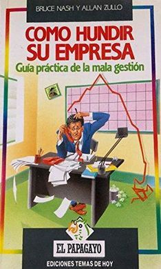 CÓMO HUNDIR SU EMPRESA