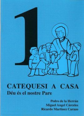 CATEQUESI A CASA. 1: DEU ES EL NOSTRE PARE