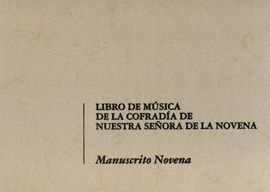 LIBRO DE MÚSICA DE LA COFRADÍA DE NUESTRA SEÑORA DE LA NOVENA