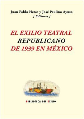 EL EXILIO TEATRAL REPUBLICANO DE 1939