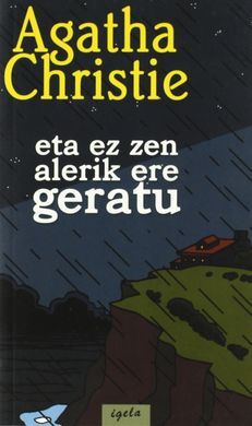ETA EZ ZEN ALERIK ERE GERATU