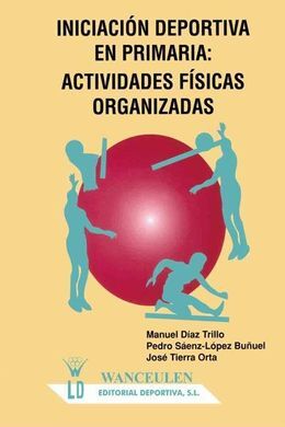 INICIACIÓN DEPORTIVA EN PRIMARIA: ACTIVIDADES FÍSICAS ORGANIZADAS