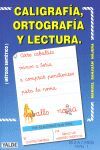 CALIGRAFIA,ORTOGRAFIA Y LECTURA