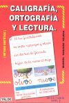 CALIGRAFIA,ORTOGRAFIA Y LECTURA