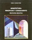 ARQUITECTURA. PERCEPCIÃN Y CONOCIMIENTO: PROPUESTA DIDÃCTICA
