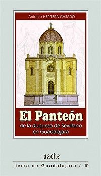 EL PANTEÓN DE LA DUQUESA DE SEVILLANO EN GUADALAJARA