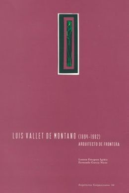 LUIS VALLET DE MONTANO (1894-1982). ARQUITECTO DE FRONTERA