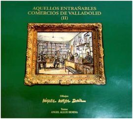 LOS ANTIGUOS COMERCIOS DE VALLADOLID