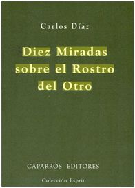 DIEZ MIRADAS SOBRE EL ROSTRO DEL OTRO