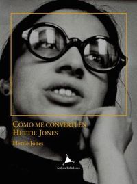 COMO ME CONVERTÍ EN HETTIE JONES