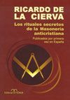 LOS RITUALES SECRETOS DE LA MASONERÍA ANTICRISTIANA